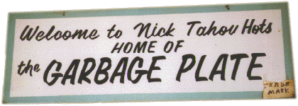 Nick Tahou's Hots sign — Home of the Garbage Plate, Rochester NY